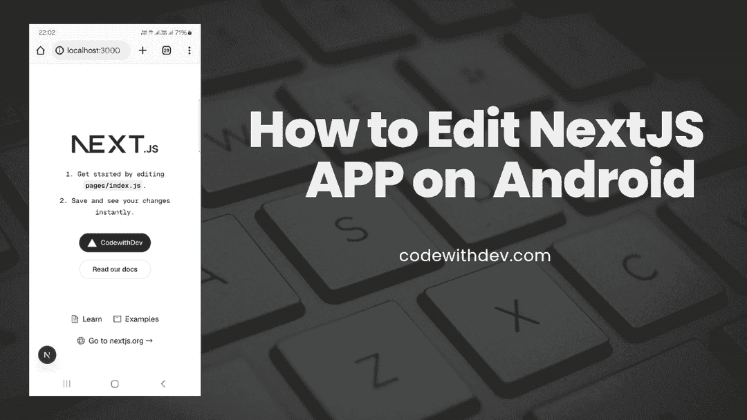 How to Edit NextJS APP on Android
