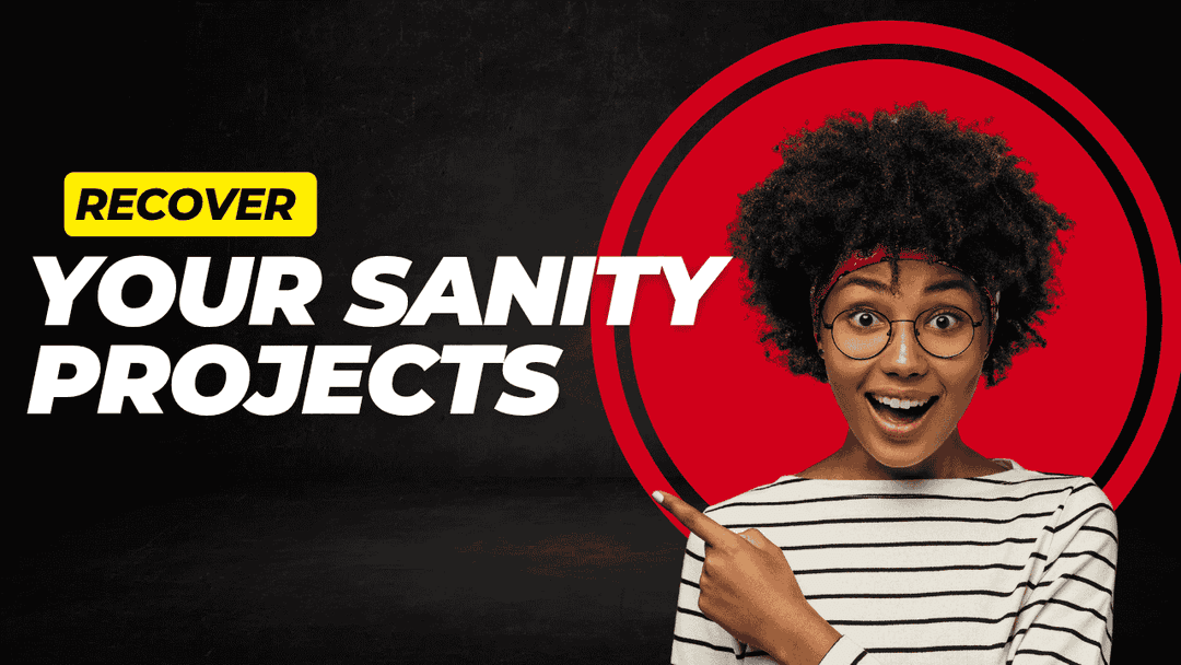 How to Recover Sanity Lost or Broken Project